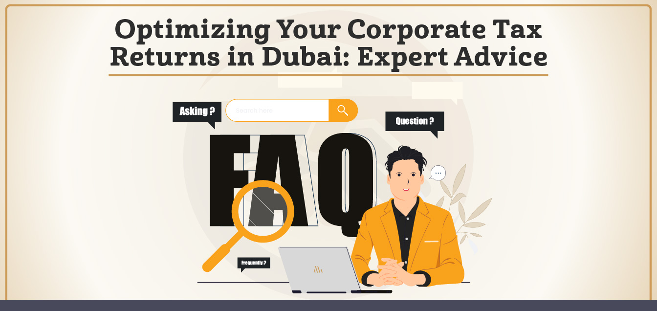 Optimizing Your Corporate Tax Returns in Dubai: Expert Advice